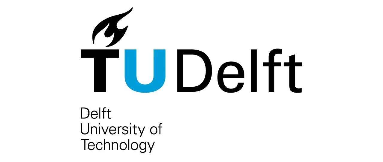 岗位制博士申请 | 荷兰代尔夫特理工大学（TU Delft）博士项目！